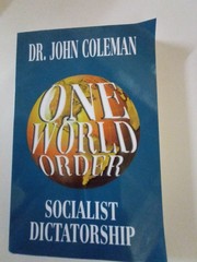 Dr. John Coleman: One World Order, Sociaklistic Dictatorship