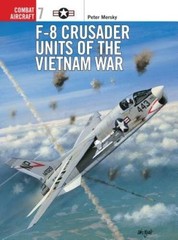 F-8 Crusader Units of the Vietnam War (Osprey Combat Aircraft 7) – GOOD