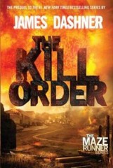 The Kill Order (The Maze Runner) – Hardcover By Dashner, James – GOOD