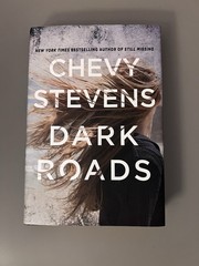 Dark Roads: A Novel – hardcover, 9781250133571, Chevy Stevens