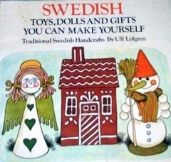 Swedish Toys, Dolls, and Gifts You Can Make Yourself : Traditiona