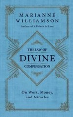 The Law of Divine Compensation: On Work, Money, and Miracles – Hardcover – GOOD