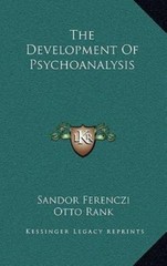 The Development Of Psychoanalysis by Ferenczi, Sandor; Rank, Otto