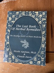 The Lost Book of Herbal Remedies by Nicole Apelian Ph.D. & Claude Davis 2020 TPB