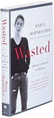 Wasted Updated Edition: A Memoir of…, Marya Hornbache