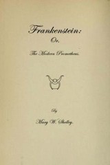 Frankenstein: Or The Modern Prometheus by Mary W. Shelly