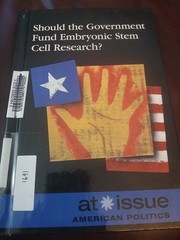 Should the Government Fund Embryonic Stem Cell Research? Amy Francis 2009