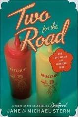 Two for the Road: Our Love Affair With American Food Stern, Jane, Stern, Michae