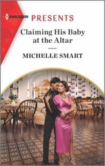 Claiming His Baby at the Altar by Michelle Smart (2022, Mass Market)