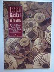 Indian Basket Weaving : How to Weave Pomo, Yurok, Pima and Navajo