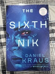 The Sixth Nik by Daniel Kraus – Advance Reader’s Edition/Copy ARC
