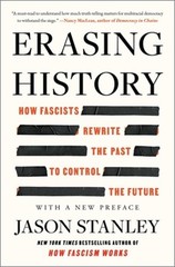 Erasing History: How Fascists Rewrite the Past to Control the Future (Paperback