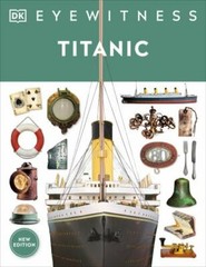 Eyewitness Titanic (DK Eyewitness) by