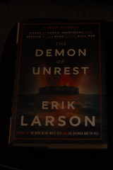 Demon of Unrest : A Saga of Hubris, Heartbreak, and Heroism at the Dawn of…