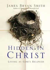 Hidden in Christ: Living as God’s Beloved by James Bryan Smith: Used