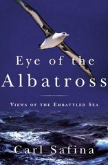 Eye of the Albatross: Views of the Endangered Sea