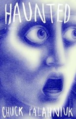 Haunted: A Novel – Paperback By Palahniuk, Chuck – GOOD
