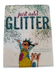 Just Add Glitter – Hardcover By DiTerlizzi, Angela – VERY GOOD