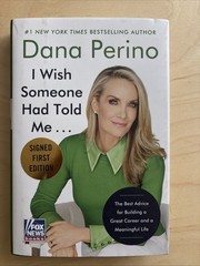 I Wish Someone Had Told Me… SIGNED Dana Perino (2025 1st Edition Hardcover)