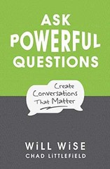 Ask Powerful Questions: – Paperback, by Wise Will; Littlefield – Very Good