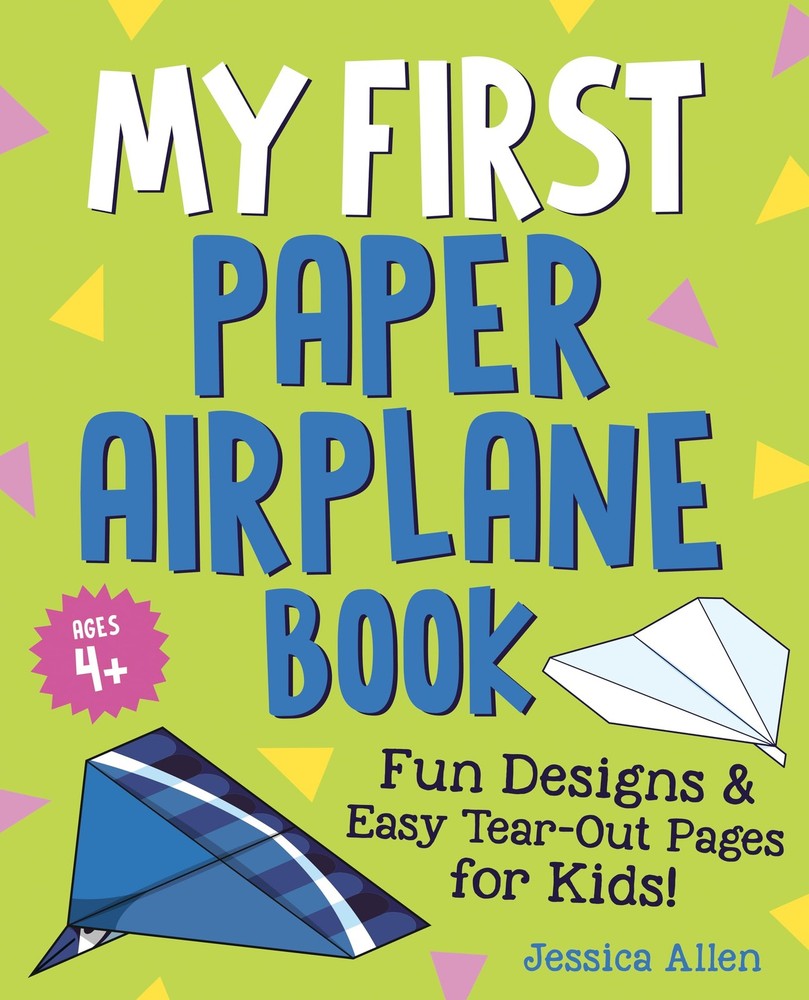 My First Paper Airplane Book: Fun Designs and Easy Tear-Out Pages for Yellow