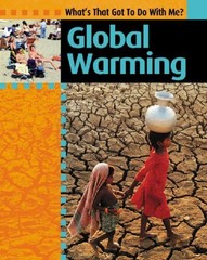 Global Warming (What’s That Got to Do With Me?) – Lishak, Antony – library b…