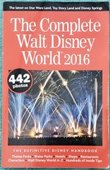 The Complete Walt Disney World 2016 Trade Paperback 390 Pages & Over 440 Photos