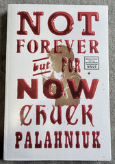 Not Forever But for Now 2023 Palahniuk ARC 1st Edition Uncorrected Proof
