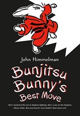 Bunjitsu Bunny’s Best Move By John Himmelman