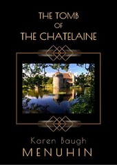 Karen Baugh Menuhin THE TOMB OF THE CHATELAINE (Paperback) Heathcliff Lennox