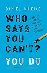 Who Says You Can’t? You Do Paperback Daniel Chidiac