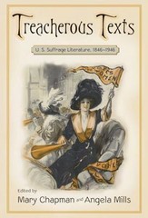 Treacherous Texts: An Anthology of U.S. Suffrage Literature, 1846-1946 by