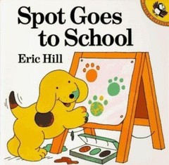 Spot Goes to School – paperback, Eric Hill, 9780140552829