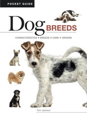 Dog Breeds: Characteristics * Breeds * Care * Origins (Mini Encyclopedias)