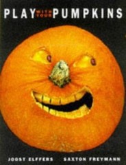 Play With Your Pumpkins by Joost Elffers