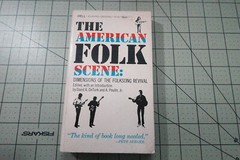 THE AMERICAN FOLK SCENE: DIMENSIONS OF THE FOLKSONG REVIVAL 1967 1ST EDITION