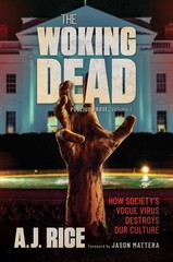The Woking Dead: How Society’s Vogue Virus Destroys Our Culture (Publius Pro…