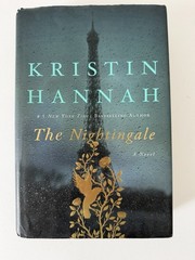 Nightingale : A Novel by Kristin Hannah (2015, Hardcover)