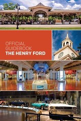 The Henry Ford Official Guidebook: Updated Edition by The Henry Ford