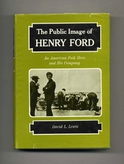 The Public Image of Henry Ford: An American Folk Hero and His Company (Great…