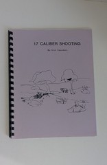 Rare ~ 17 Caliber Shooting by Dick Saunders ~ Varmint Rifles and Their Calibers