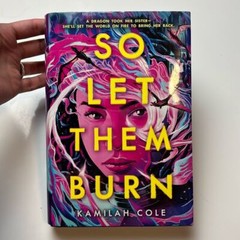 So Let Them Burn Kamilah Cole hardcover book