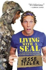 Living with a SEAL: 31 Days Training with the Toughest Man on the Planet – GOOD